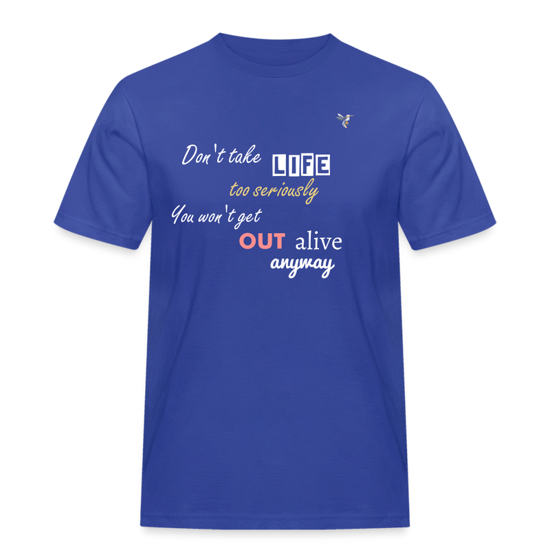 Lade das Bild in Galerie -Viewer, Männer Workwear T-Shirt Don´t take LIFE - Royalblau
