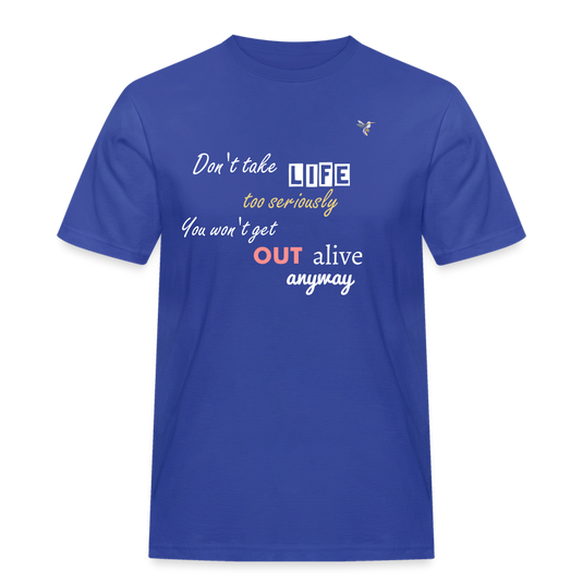 Männer Workwear T-Shirt Don´t take LIFE - Royalblau