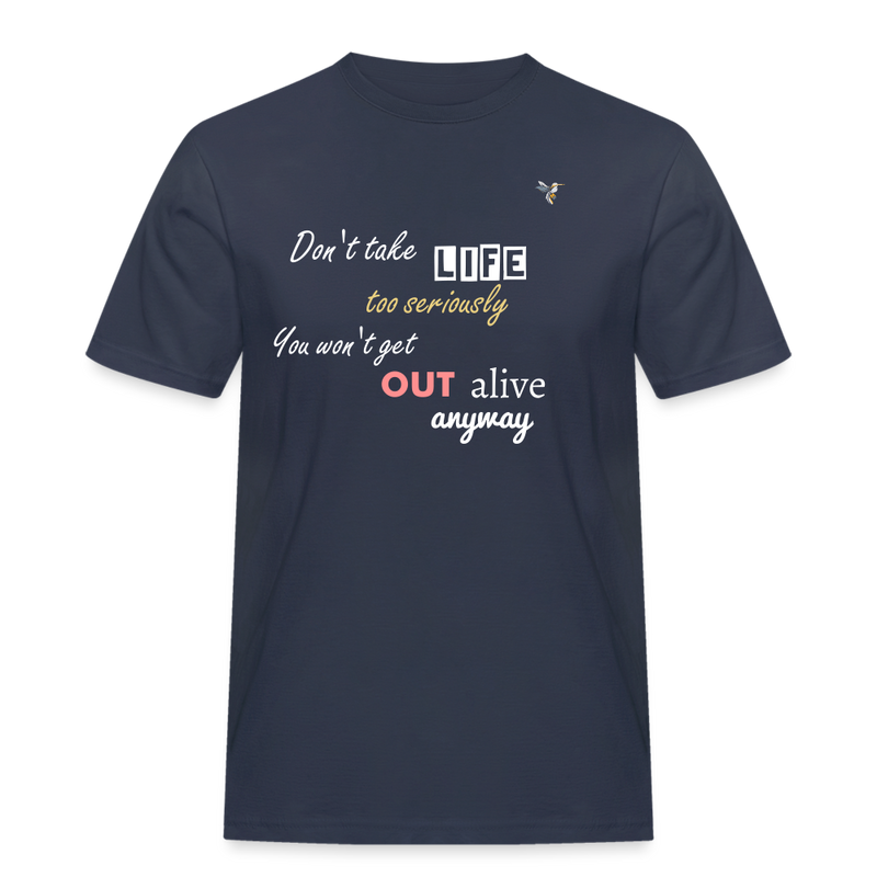 Lade das Bild in Galerie -Viewer, Männer Workwear T-Shirt Don´t take LIFE - Navy
