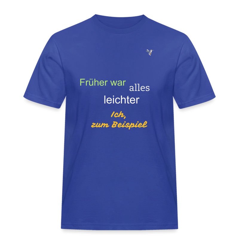 Lade das Bild in Galerie -Viewer, Männer Workwear T-Shirt Früher war alles leichter - Royalblau
