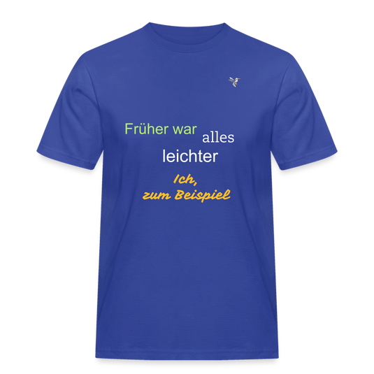 Männer Workwear T-Shirt Früher war alles leichter - Royalblau