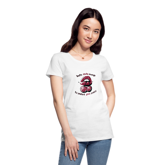 Frauen Premium Bio T-Shirt Make you crazy weiß - Weiß